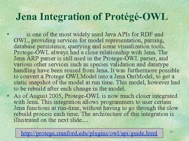 Jena Integration of Protégé-OWL § Jena is one of the most widely used Java