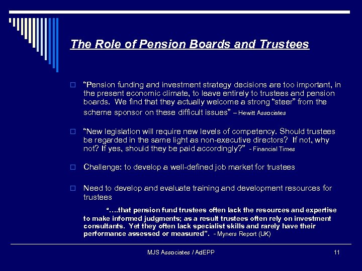 The Role of Pension Boards and Trustees o “Pension funding and investment strategy decisions