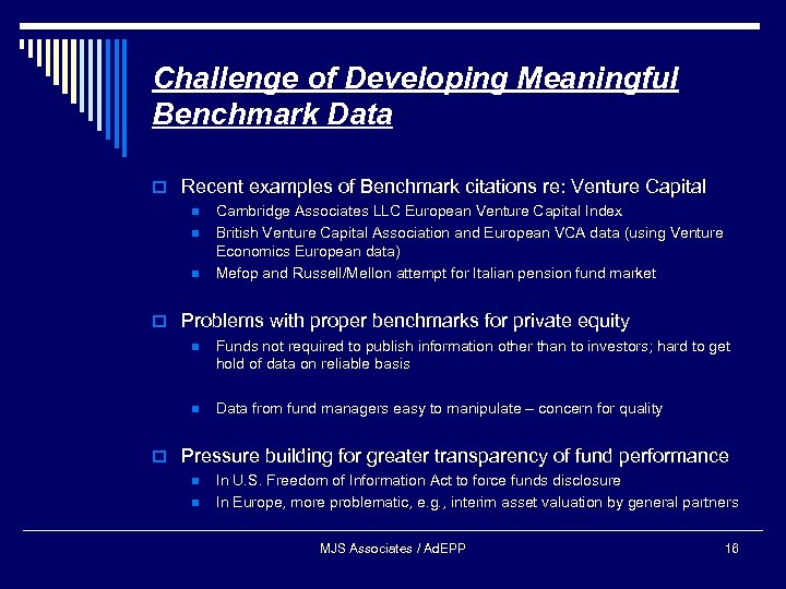 Challenge of Developing Meaningful Benchmark Data o Recent examples of Benchmark citations re: Venture