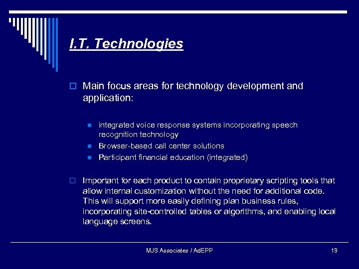 I. T. Technologies o Main focus areas for technology development and application: n n