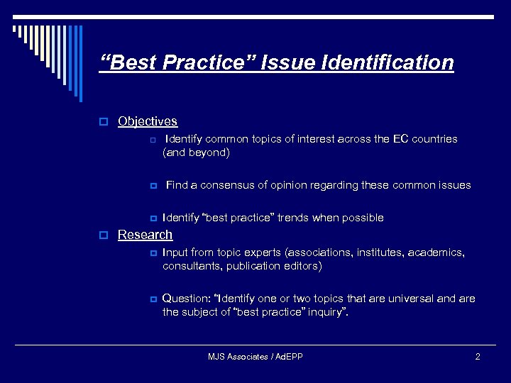 “Best Practice” Issue Identification o Objectives p Identify common topics of interest across the