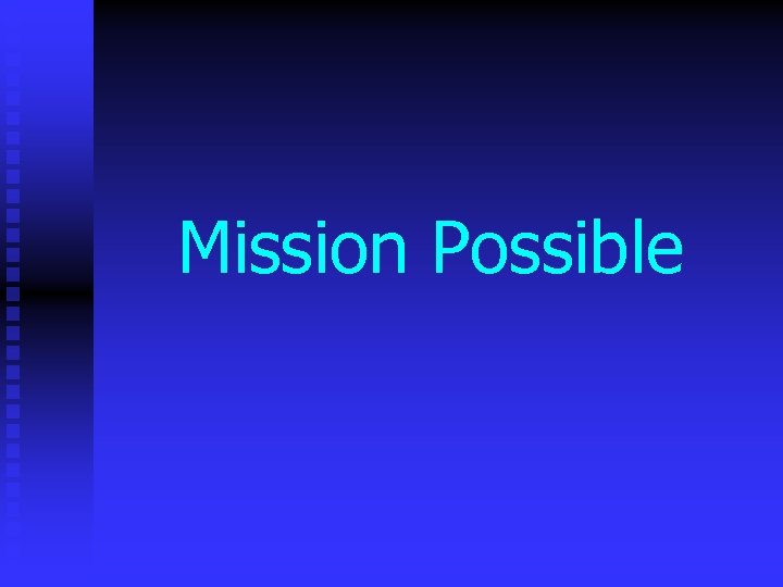 Mission Possible 