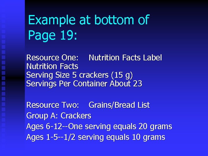 Example at bottom of Page 19: Resource One: Nutrition Facts Label Nutrition Facts Serving