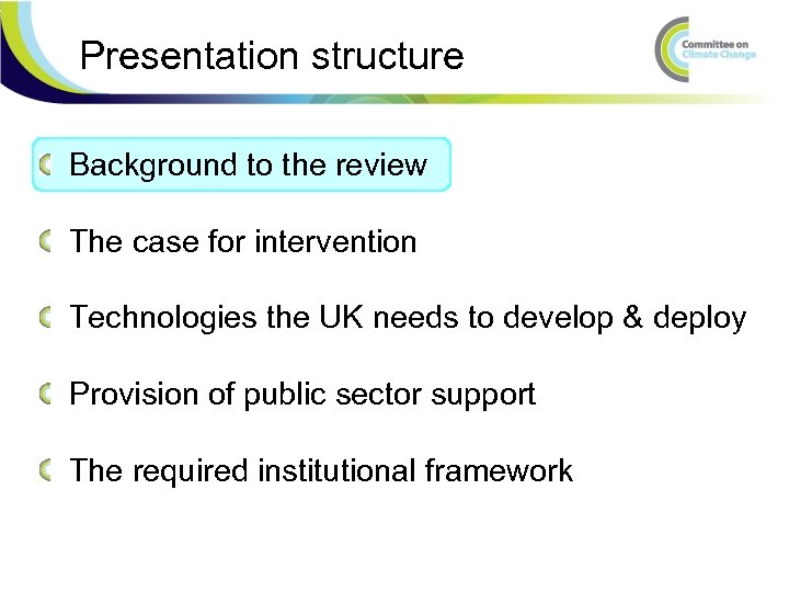 Presentation structure Background to the review The case for intervention Technologies the UK needs
