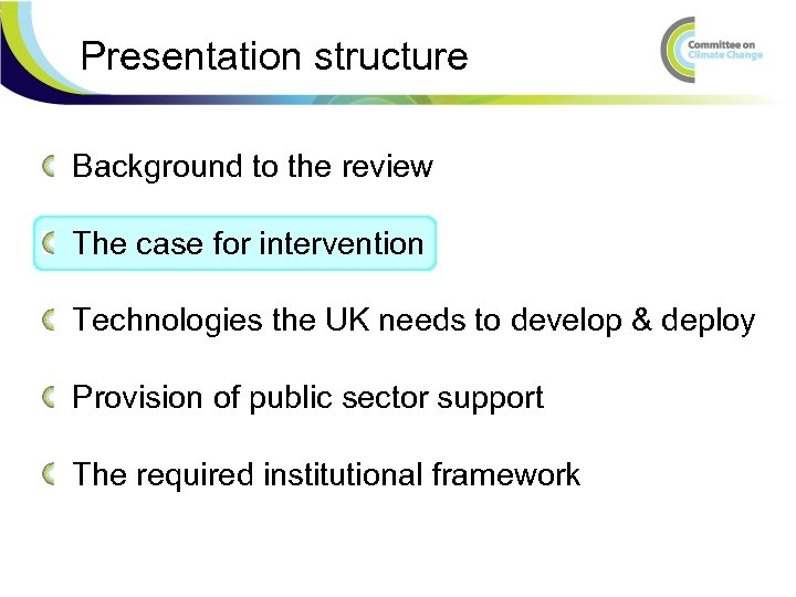 Presentation structure Background to the review The case for intervention Technologies the UK needs