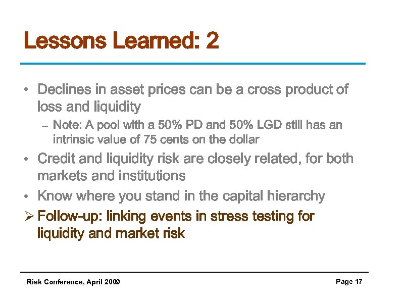 Lessons Learned: 2 • Declines in asset prices can be a cross product of