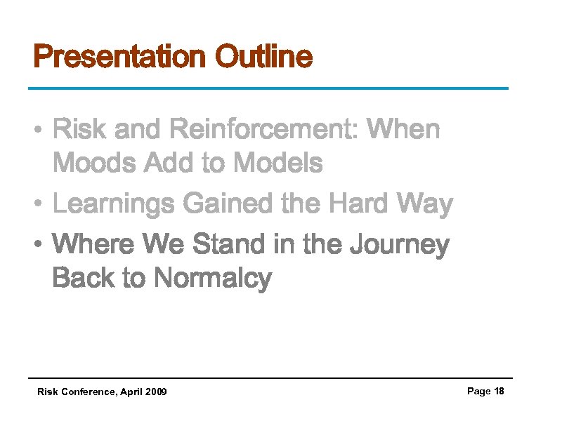 Presentation Outline • Risk and Reinforcement: When Moods Add to Models • Learnings Gained