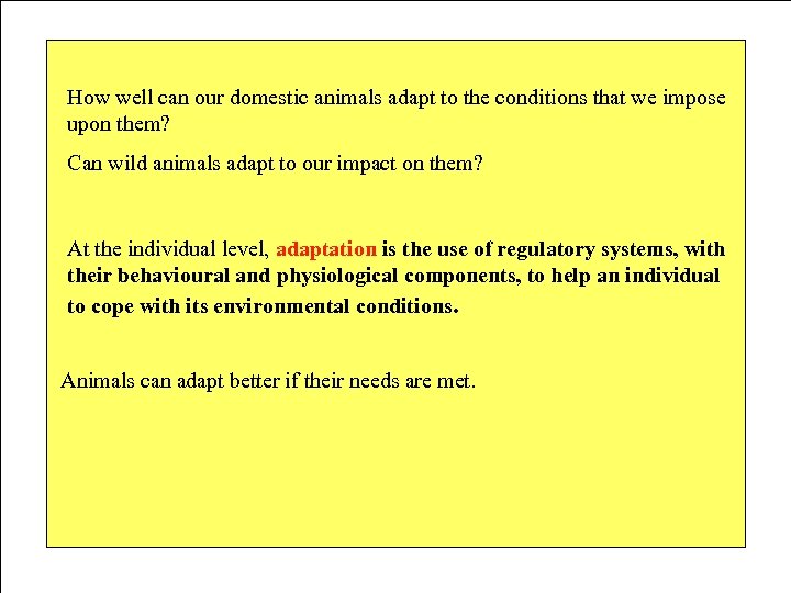 How well can our domestic animals adapt to the conditions that we impose upon