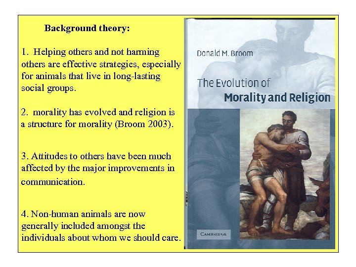  Background theory: 1. Helping others and not harming others are effective strategies, especially