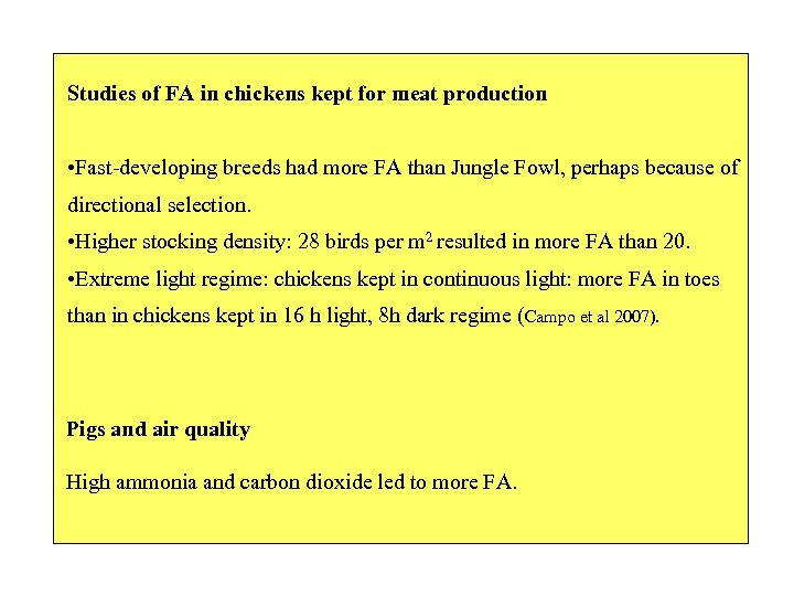 Studies of FA in chickens kept for meat production • Fast-developing breeds had more