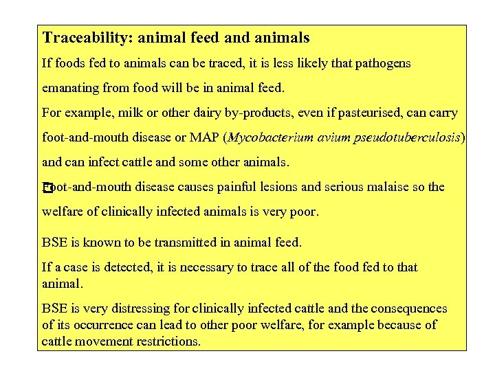 Traceability: animal feed animals If foods fed to animals can be traced, it is