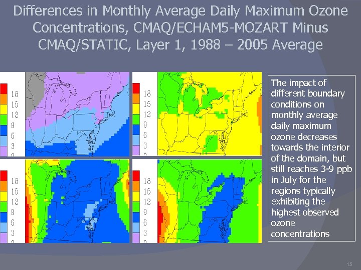 Differences in Monthly Average Daily Maximum Ozone Concentrations, CMAQ/ECHAM 5 -MOZART Minus CMAQ/STATIC, Layer