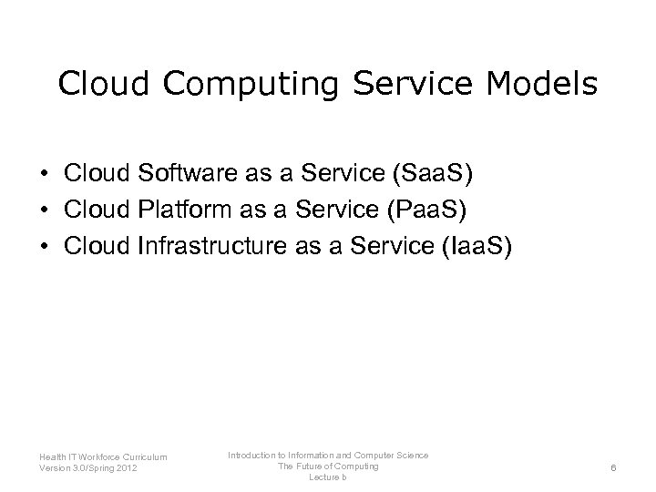 Cloud Computing Service Models • Cloud Software as a Service (Saa. S) • Cloud