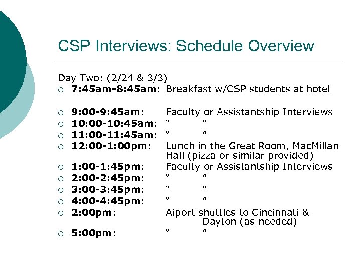 CSP Interviews: Schedule Overview Day Two: (2/24 & 3/3) ¡ 7: 45 am-8: 45