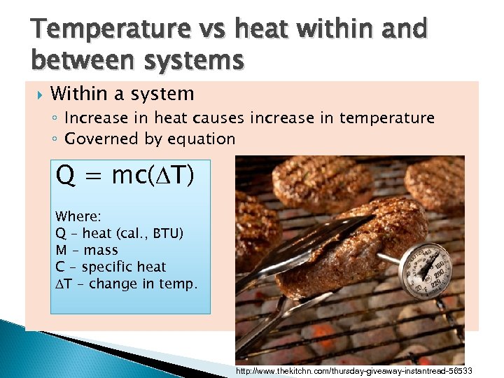 Temperature vs heat within and between systems Within a system ◦ Increase in heat