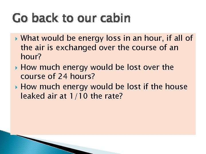 Go back to our cabin What would be energy loss in an hour, if