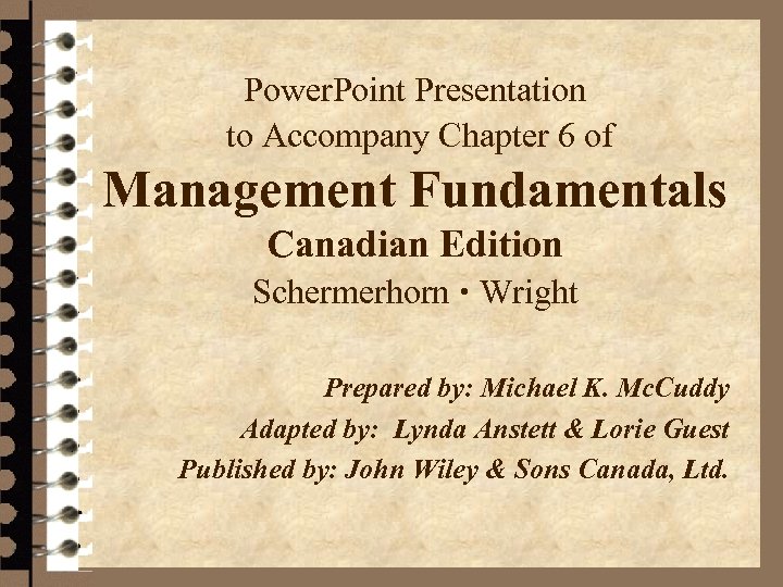 Power. Point Presentation to Accompany Chapter 6 of Management Fundamentals Canadian Edition Schermerhorn Wright