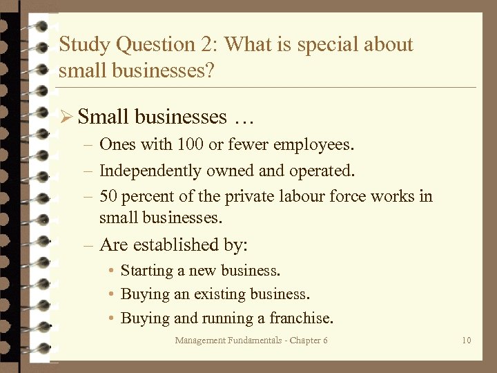 Study Question 2: What is special about small businesses? Ø Small businesses … –