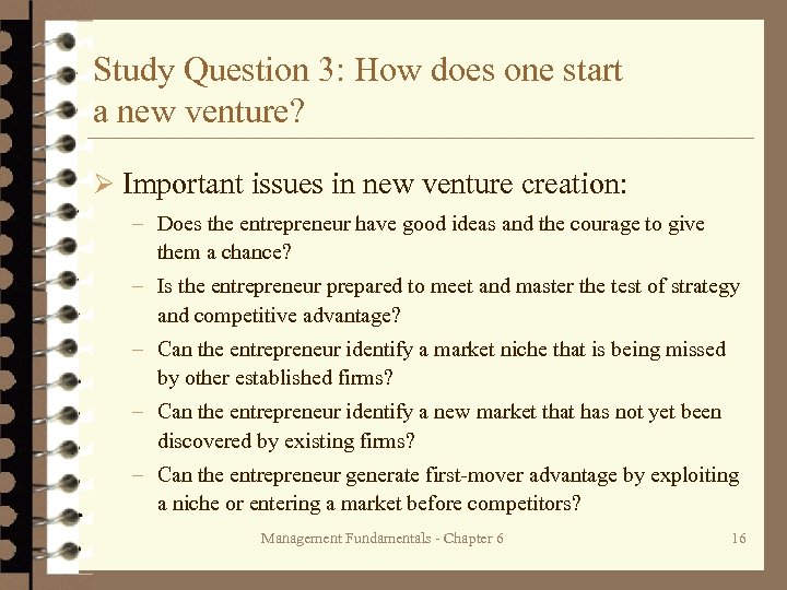 Study Question 3: How does one start a new venture? Ø Important issues in