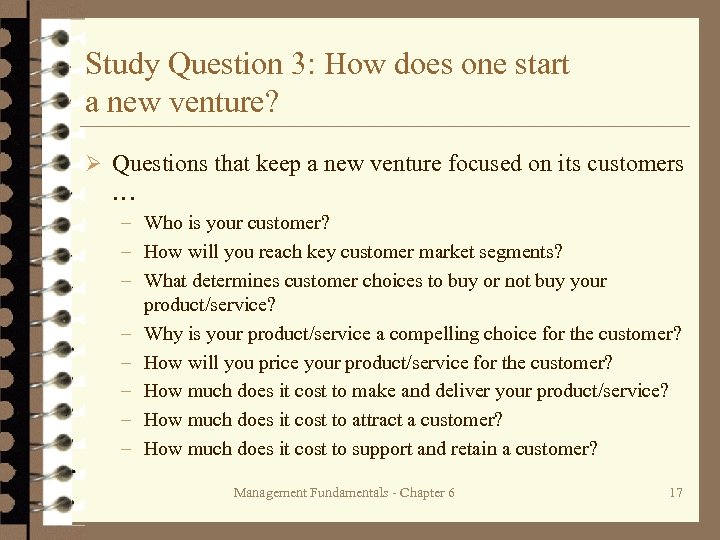 Study Question 3: How does one start a new venture? Ø Questions that keep