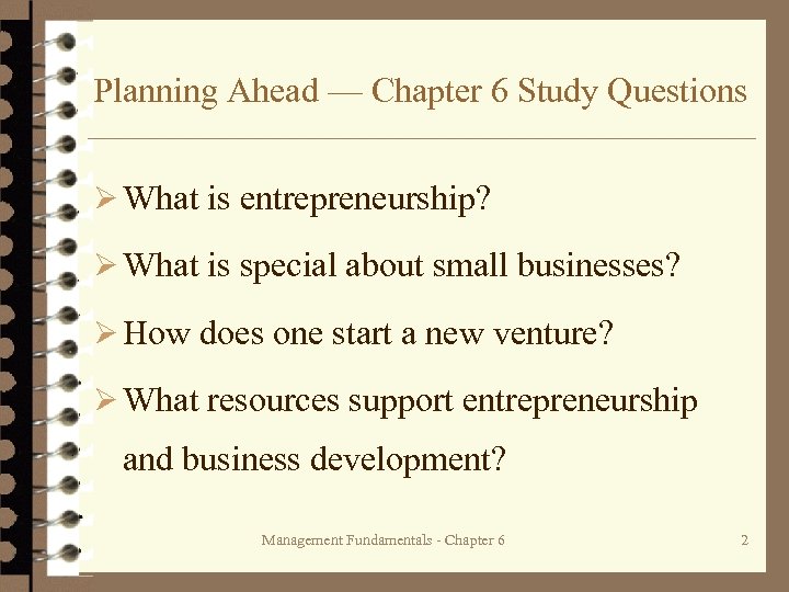 Planning Ahead — Chapter 6 Study Questions Ø What is entrepreneurship? Ø What is