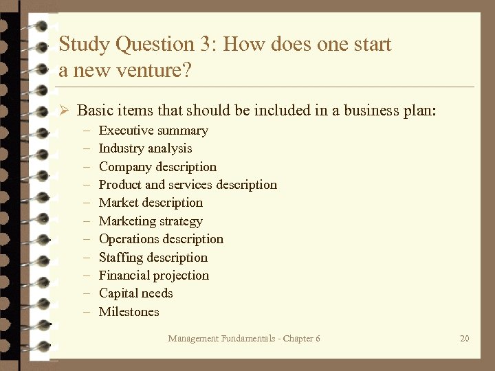 Study Question 3: How does one start a new venture? Ø Basic items that