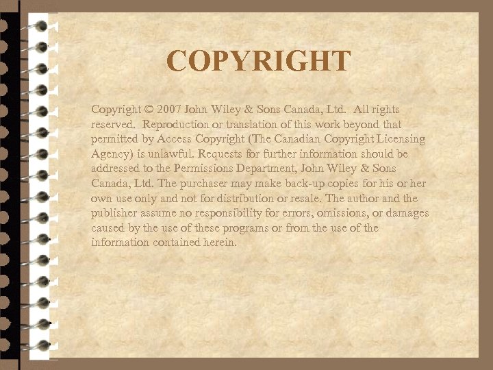 COPYRIGHT Copyright © 2007 John Wiley & Sons Canada, Ltd. All rights reserved. Reproduction