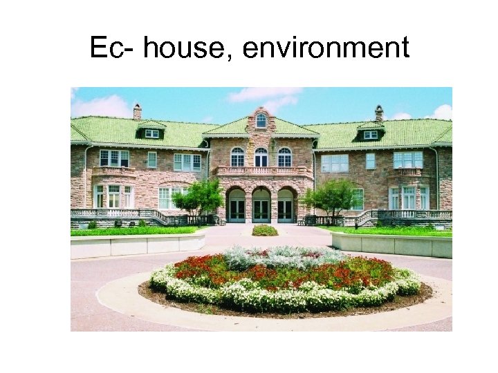 Ec- house, environment 
