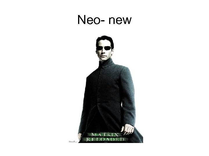 Neo- new 