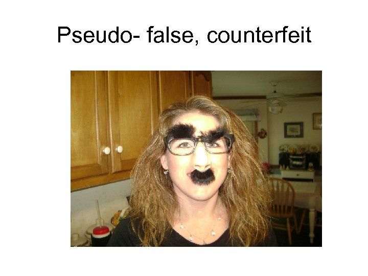 Pseudo- false, counterfeit 
