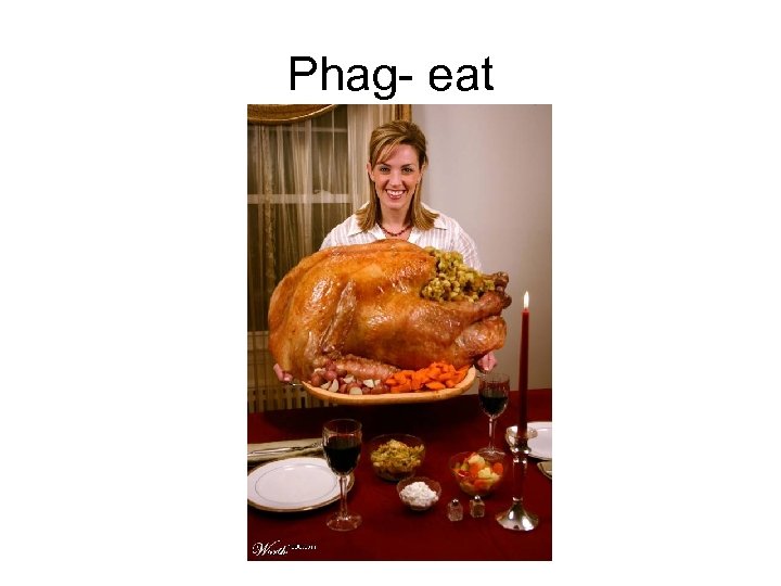 Phag- eat 