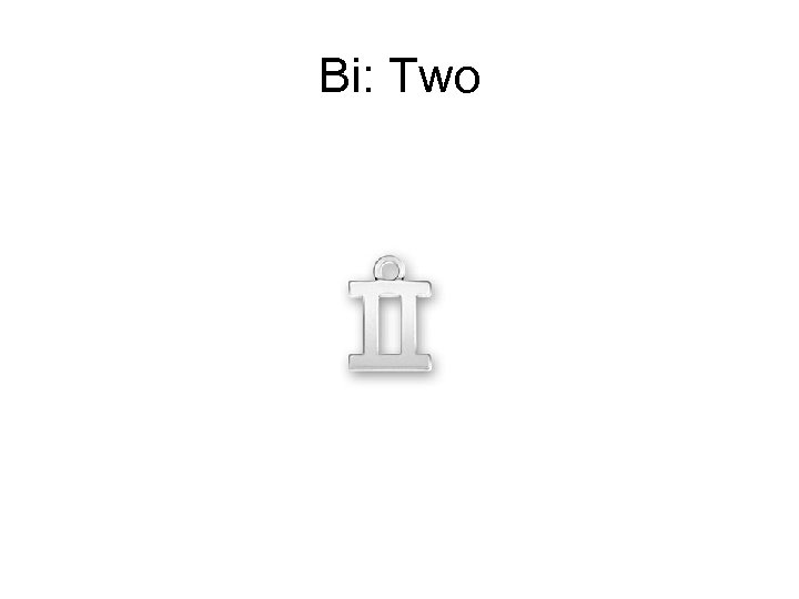 Bi: Two 