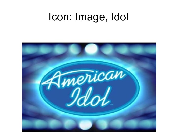 Icon: Image, Idol 