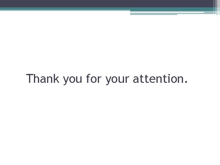 Thank you for your attention. 