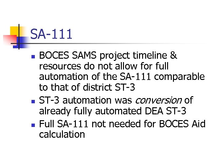 SA-111 n n n BOCES SAMS project timeline & resources do not allow for