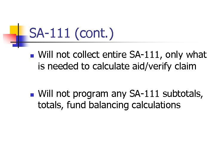 SA-111 (cont. ) n n Will not collect entire SA-111, only what is needed