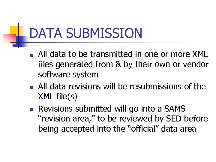 DATA SUBMISSION n n n All data to be transmitted in one or more