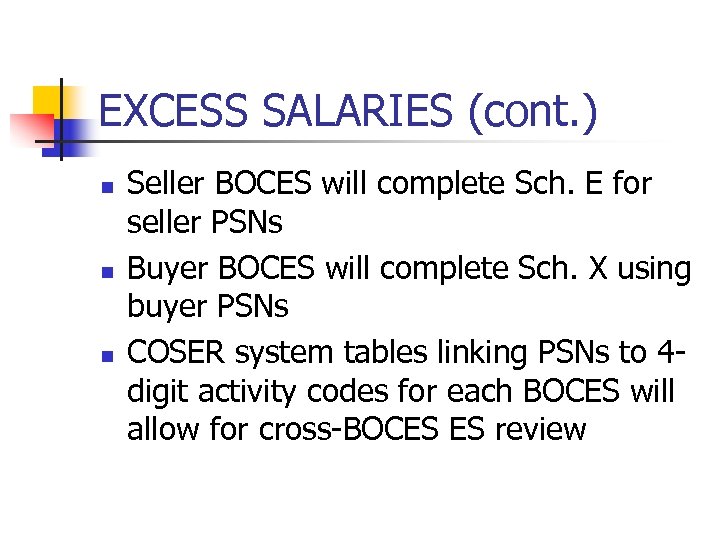 EXCESS SALARIES (cont. ) n n n Seller BOCES will complete Sch. E for