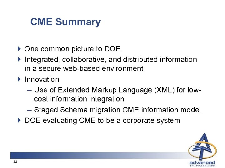 CME Summary } One common picture to DOE } Integrated, collaborative, and distributed information