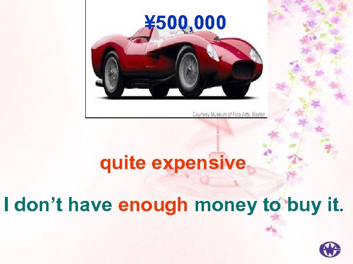 ¥ 500, 000 quite expensive I don’t have enough money to buy it. 