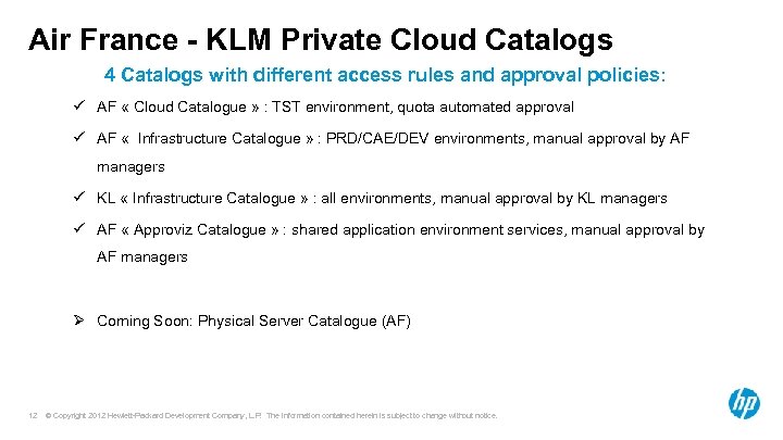 Air France - KLM Private Cloud Catalogs 4 Catalogs with different access rules and