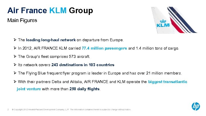 Air France KLM Group Main Figures Ø The leading long-haul network on departure from