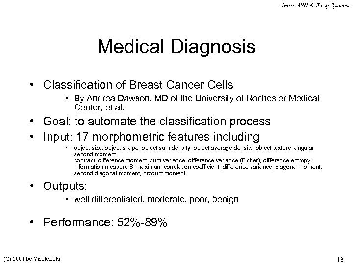 Intro. ANN & Fuzzy Systems Medical Diagnosis • Classification of Breast Cancer Cells •