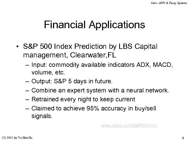 Intro. ANN & Fuzzy Systems Financial Applications • S&P 500 Index Prediction by LBS