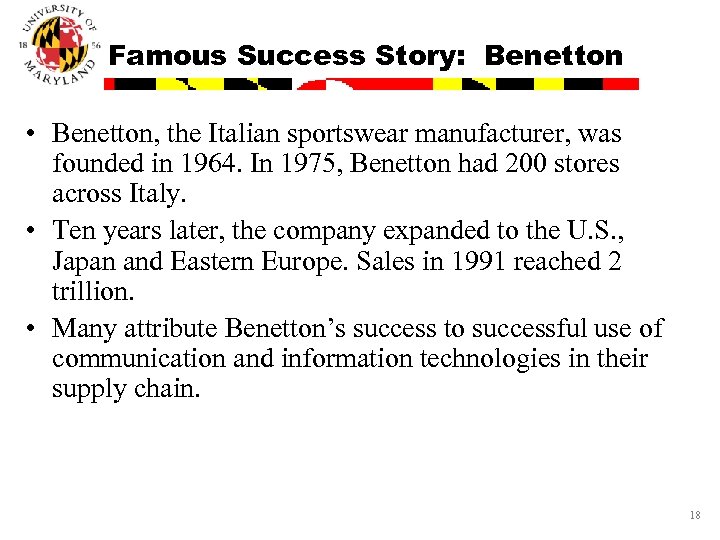 Famous Success Story: Benetton • Benetton, the Italian sportswear manufacturer, was founded in 1964.