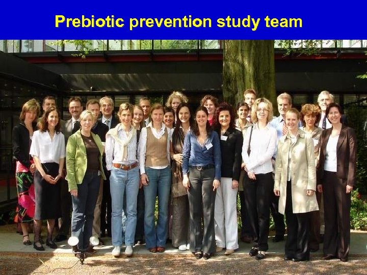 Prebiotic prevention study team 