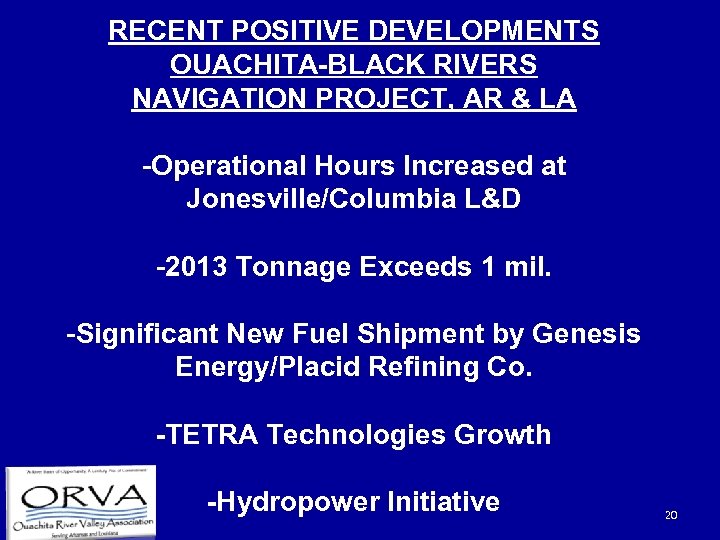 RECENT POSITIVE DEVELOPMENTS OUACHITA-BLACK RIVERS NAVIGATION PROJECT, AR & LA -Operational Hours Increased at