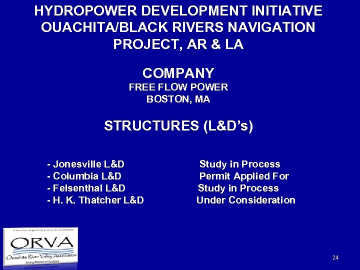 HYDROPOWER DEVELOPMENT INITIATIVE OUACHITA/BLACK RIVERS NAVIGATION PROJECT, AR & LA COMPANY FREE FLOW POWER