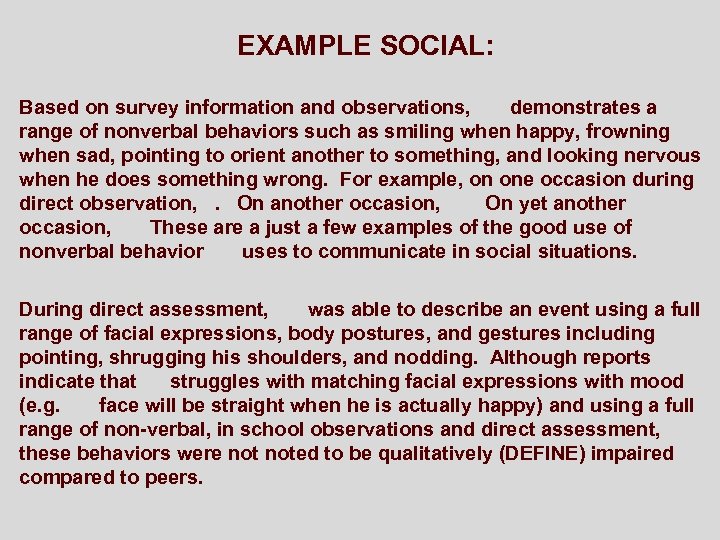 EXAMPLE SOCIAL: Based on survey information and observations, demonstrates a range of nonverbal behaviors
