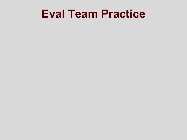 Eval Team Practice 